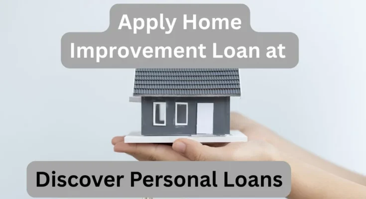 Apply for a Home Improvement Loan at Discover Personal Loans