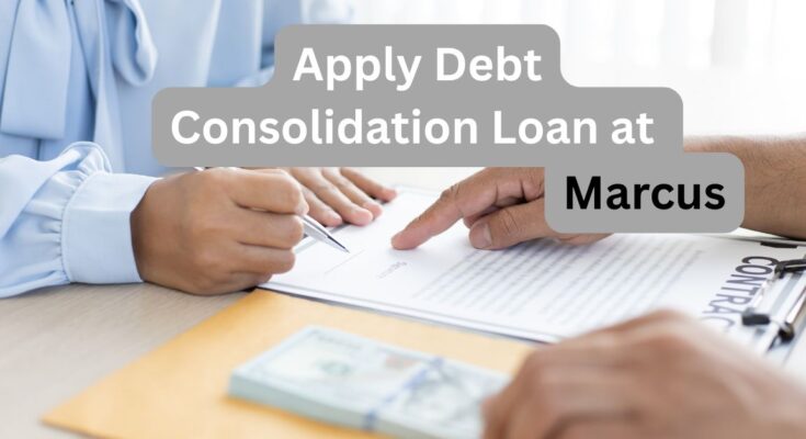 Apply for a Debt Consolidation Loan at Marcus