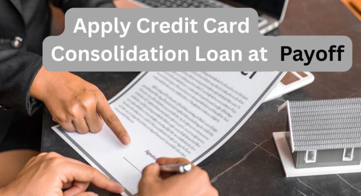 Apply for a Credit Card Consolidation Loan at Payoff