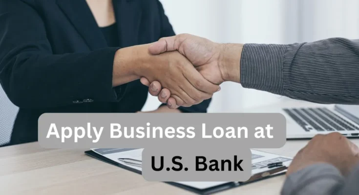 Apply for a Business Loan at U.S. Bank