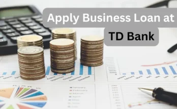 Apply for a Business Loan at TD Bank
