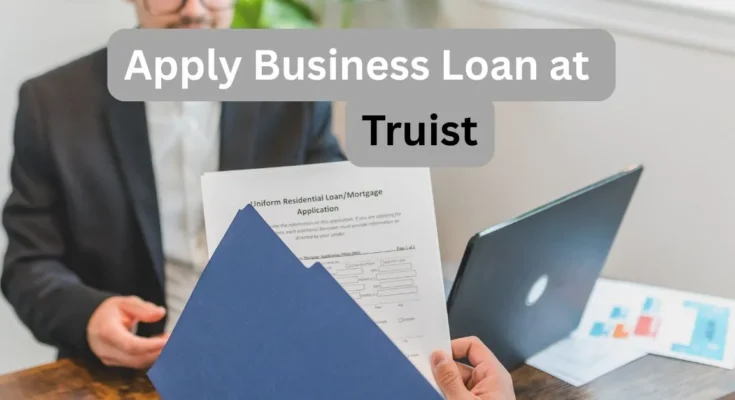 Apply for a Business Loan at Truist